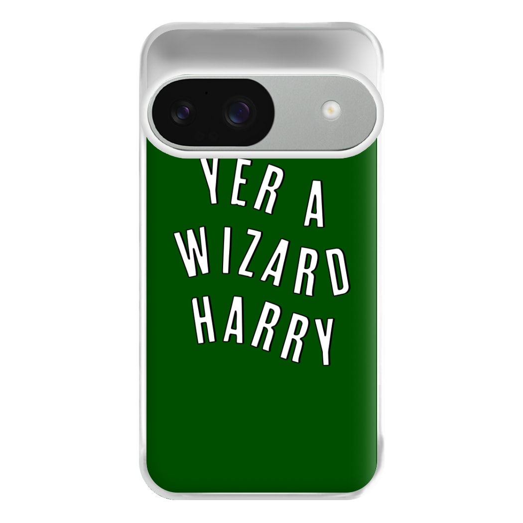 Green Yer A Wizard Harry Phone Case for Google Pixel 9 / 9 Pro