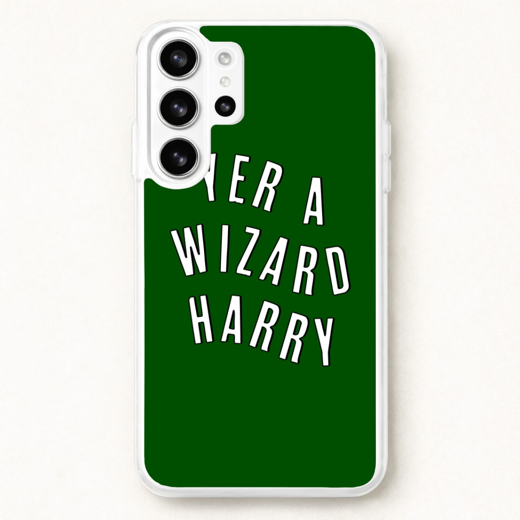 Green Yer A Wizard Harry Phone Case for Galaxy S26 Ultra