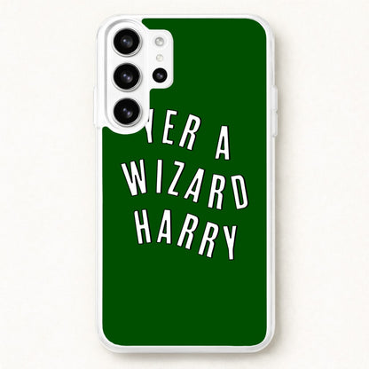 Green Yer A Wizard Harry Phone Case for Galaxy S26 Ultra