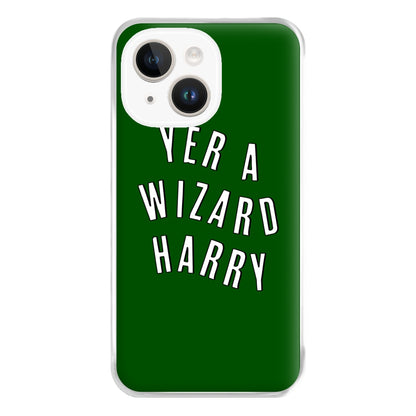 Green Yer A Wizard Harry Phone Case for iPhone 14 Plus