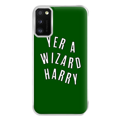 Green Yer A Wizard Harry Phone Case for Galaxy A41