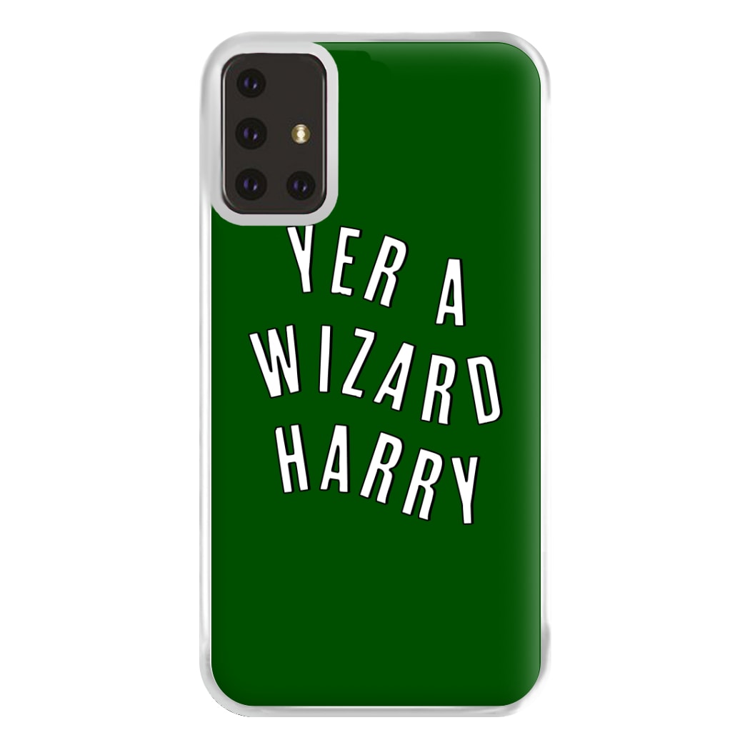 Green Yer A Wizard Harry Phone Case for Galaxy A71