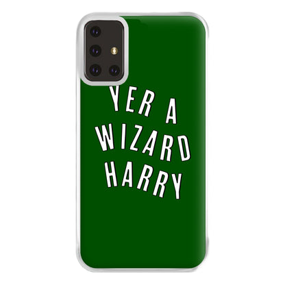 Green Yer A Wizard Harry Phone Case for Galaxy A71