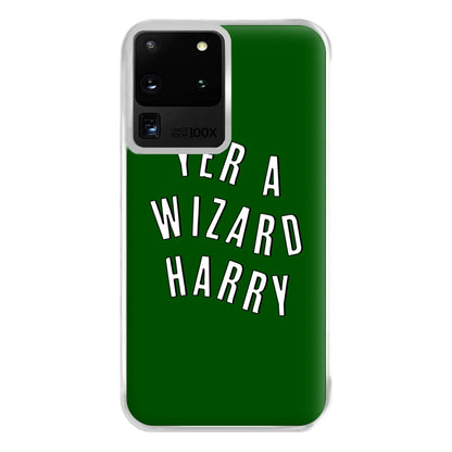 Green Yer A Wizard Harry Phone Case for Galaxy S20 Ultra