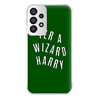 Green Yer A Wizard Harry Phone Case for Galaxy A33