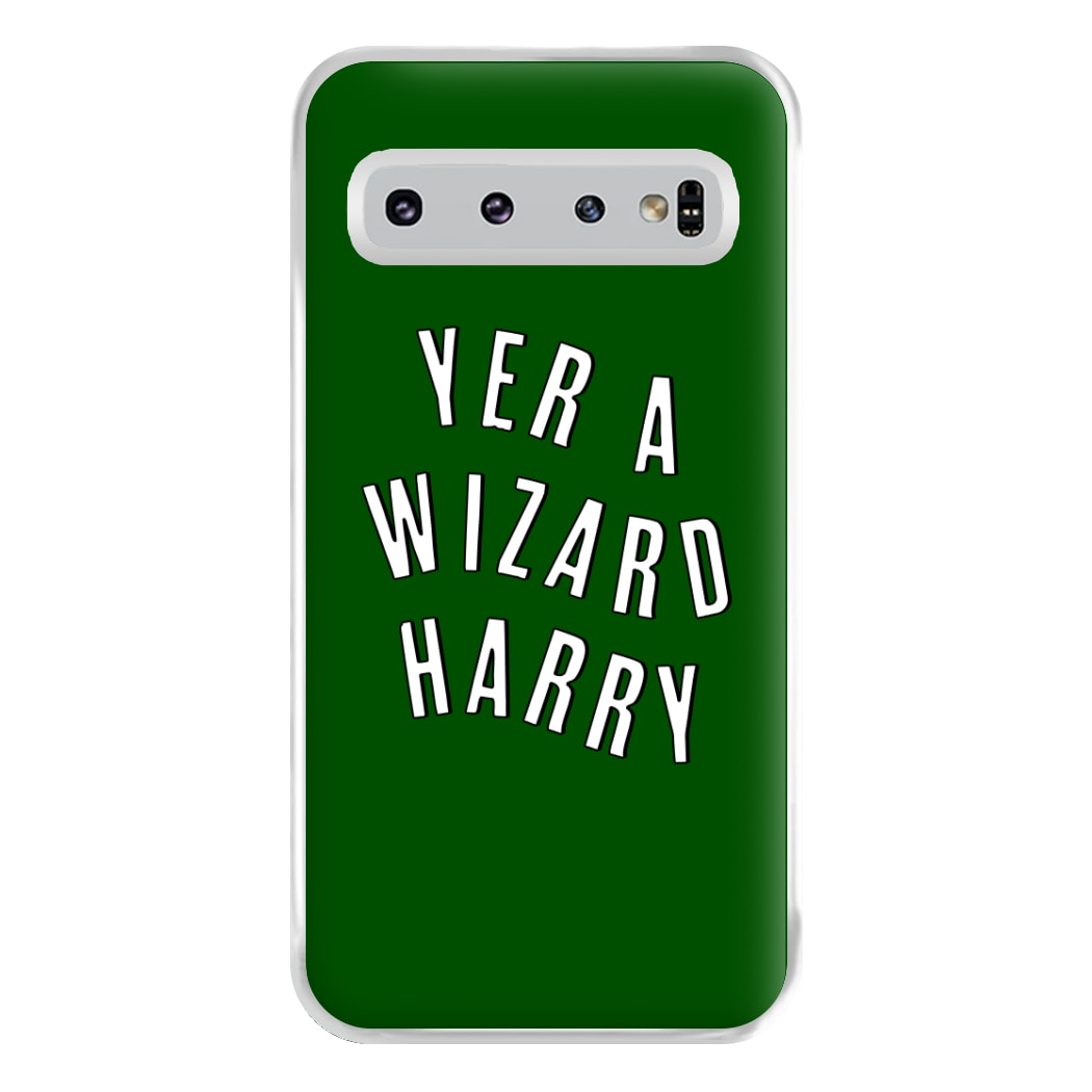 Green Yer A Wizard Harry Phone Case for Galaxy S10 Plus