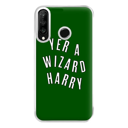 Green Yer A Wizard Harry Phone Case for Huawei P30 Lite