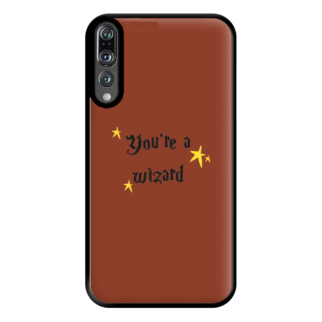 You're A Wizard Phone Case for Huawei P20 Pro