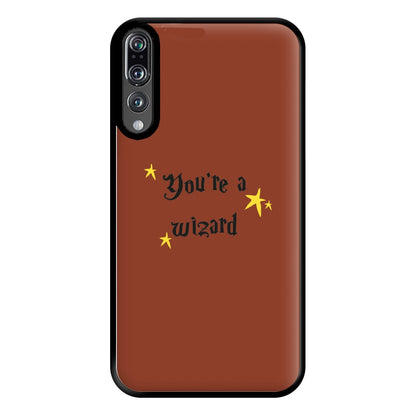 You're A Wizard Phone Case for Huawei P20 Pro