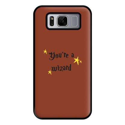 You're A Wizard Phone Case for Galaxy S8 Plus