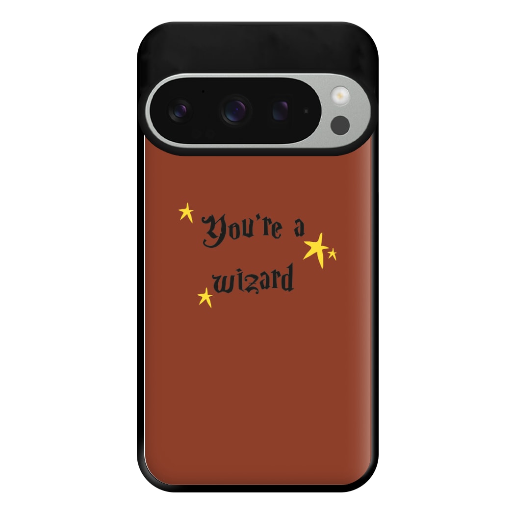 You're A Wizard Phone Case for Google Pixel 9 Pro XL