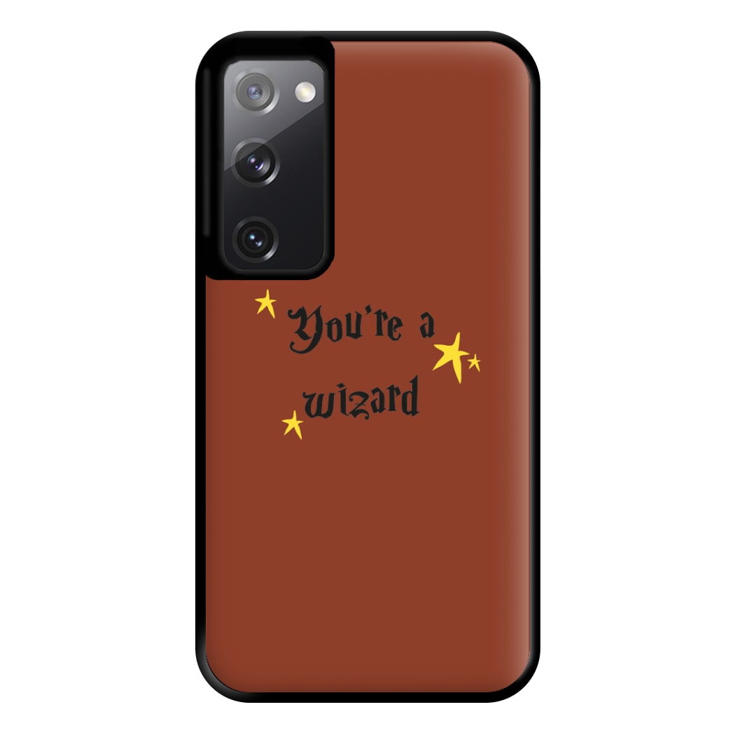 You're A Wizard Phone Case for Galaxy S20FE