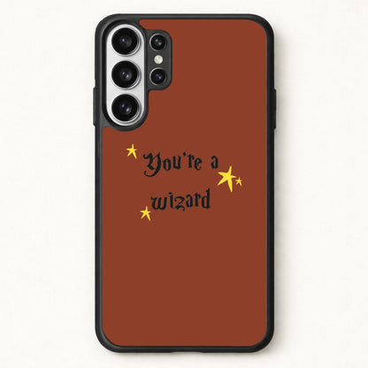 You're A Wizard Phone Case for Galaxy S26 Ultra