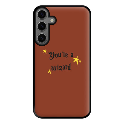 You're A Wizard Phone Case for Galaxy S23FE