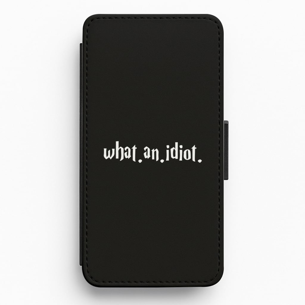 What An Idiot Flip / Wallet Phone Case