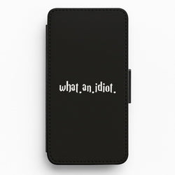 What An Idiot Flip / Wallet Phone Case