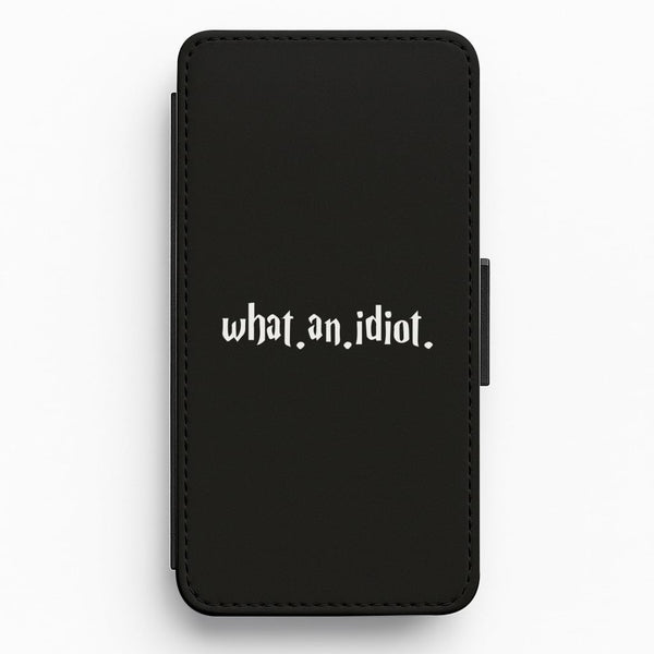 What An Idiot Flip / Wallet Phone Case