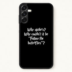 Why Spiders Phone Case for Galaxy A17
