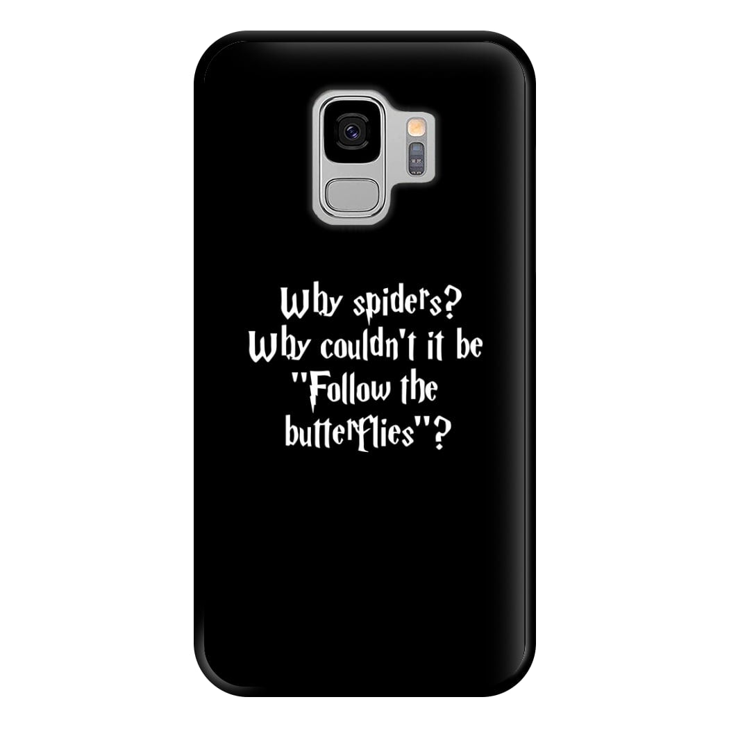 Why Spiders Phone Case for Galaxy S9 Plus