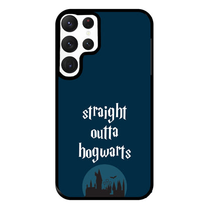 Straight Outta Hogwarts Phone Case for Galaxy S22 Ultra