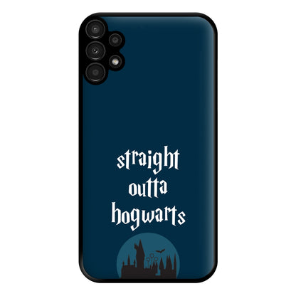 Straight Outta Hogwarts Phone Case for Galaxy A13