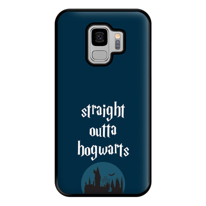 Straight Outta Hogwarts Phone Case for Galaxy S9 Plus