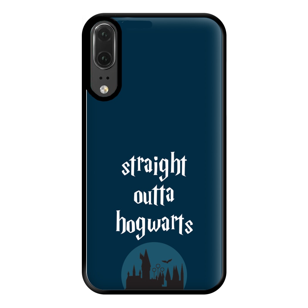 Straight Outta Hogwarts Phone Case for Huawei P20