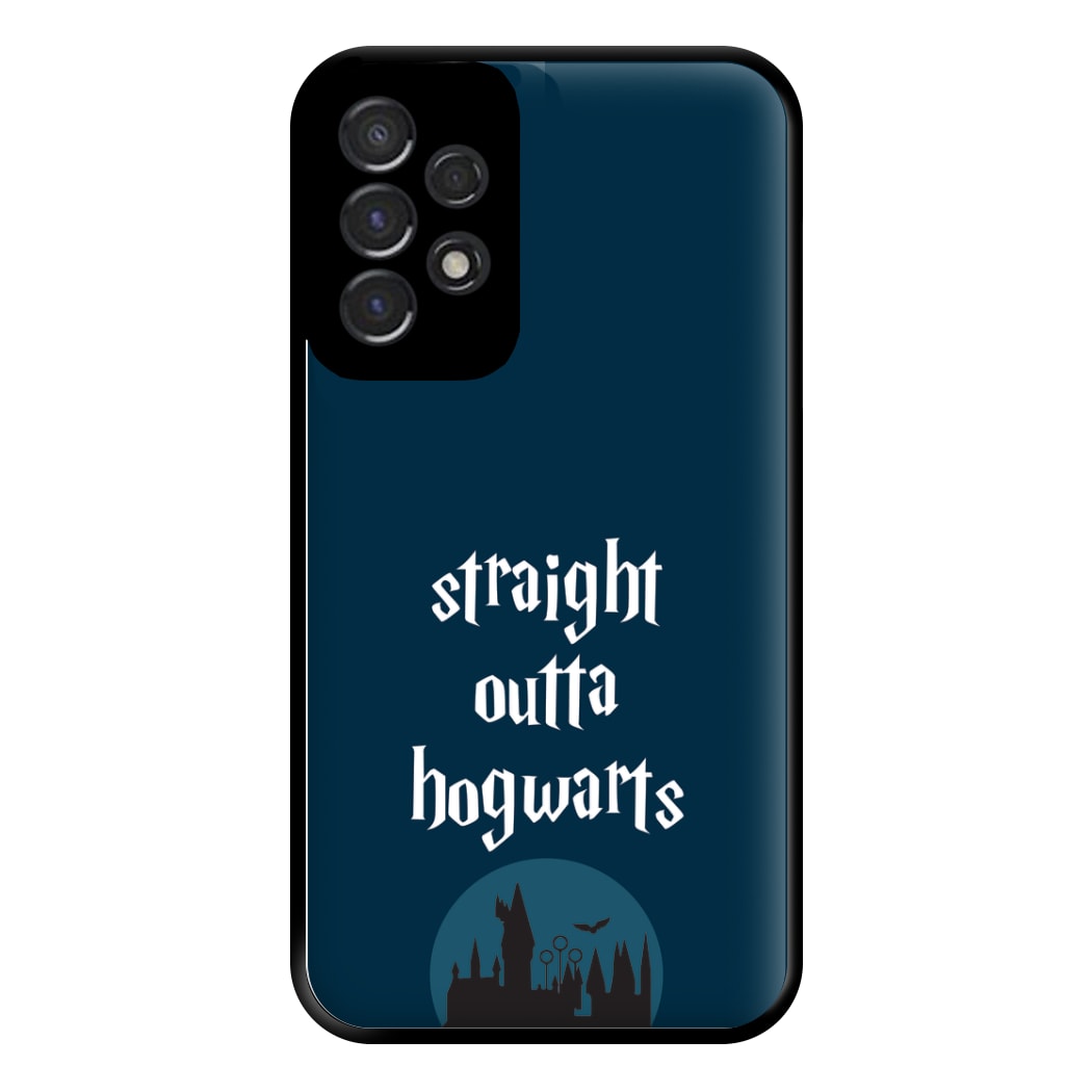 Straight Outta Hogwarts Phone Case for Galaxy A53