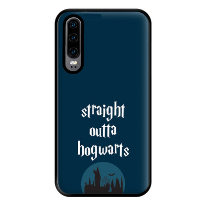 Straight Outta Hogwarts Phone Case for Huawei P30