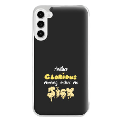 Another Glorious Morning Makes Me Sick - Hocus Halloween Phone Case for Galaxy S23FE