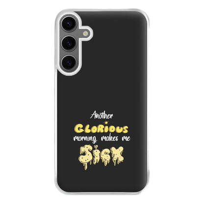 Another Glorious Morning Makes Me Sick - Hocus Halloween Phone Case for Galaxy S24FE