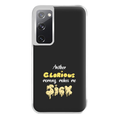 Another Glorious Morning Makes Me Sick - Hocus Halloween Phone Case for Galaxy S20FE