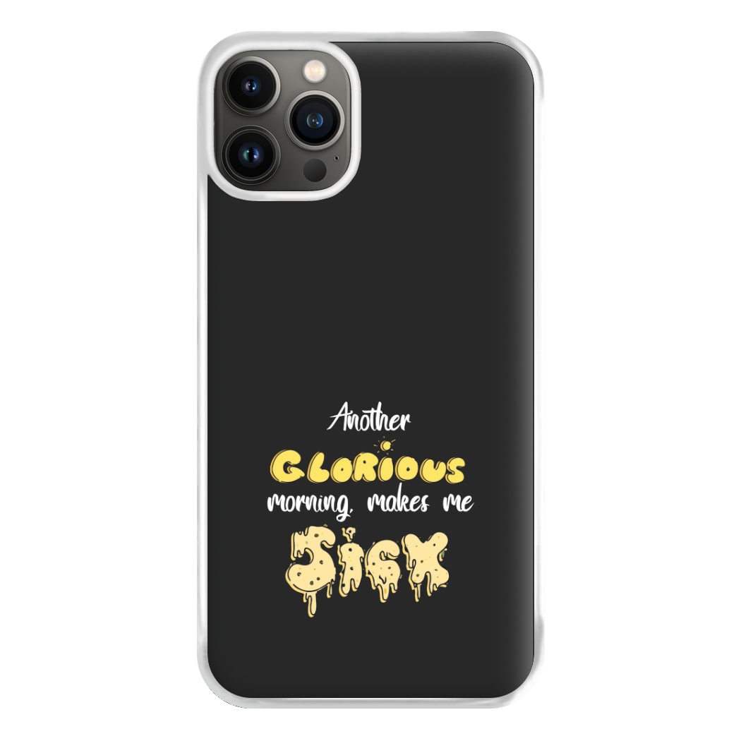 Another Glorious Morning Makes Me Sick - Hocus Halloween Phone Case for iPhone 13