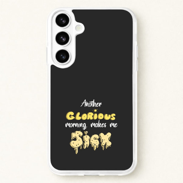 Another Glorious Morning Makes Me Sick - Hocus Halloween Phone Case for Galaxy S26