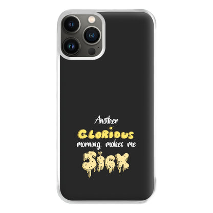 Another Glorious Morning Makes Me Sick - Hocus Halloween Phone Case for iPhone 13 Pro Max