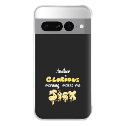 Another Glorious Morning Makes Me Sick - Hocus Halloween Phone Case for Google Pixel 7 Pro