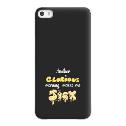 Another Glorious Morning Makes Me Sick - Hocus Halloween Phone Case for iPhone 5 / 5s / SE 2016