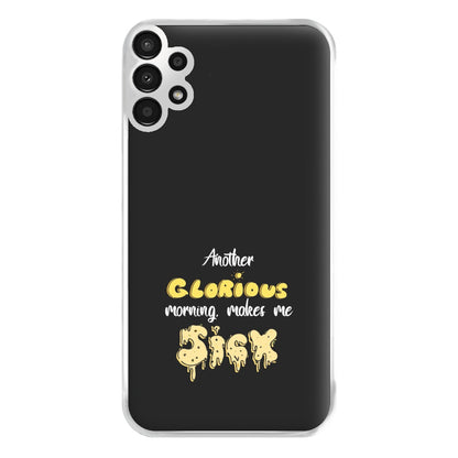 Another Glorious Morning Makes Me Sick - Hocus Halloween Phone Case for Galaxy A13