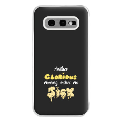 Another Glorious Morning Makes Me Sick - Hocus Halloween Phone Case for Galaxy S10e