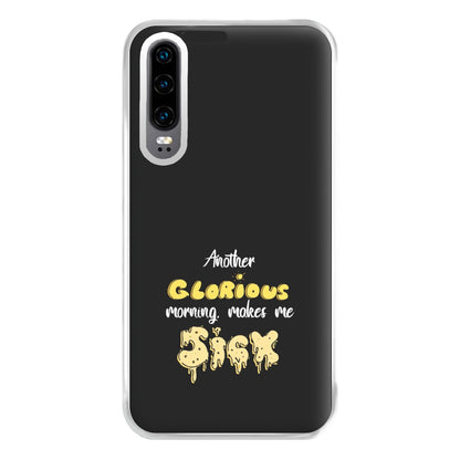 Another Glorious Morning Makes Me Sick - Hocus Halloween Phone Case for Huawei P30