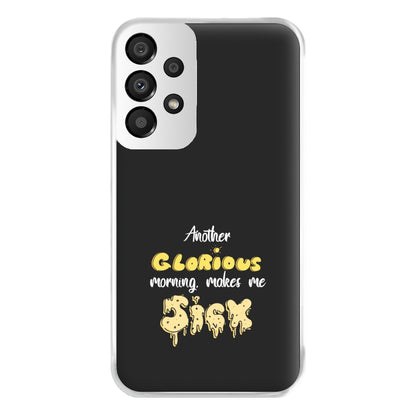 Another Glorious Morning Makes Me Sick - Hocus Halloween Phone Case for Galaxy A33