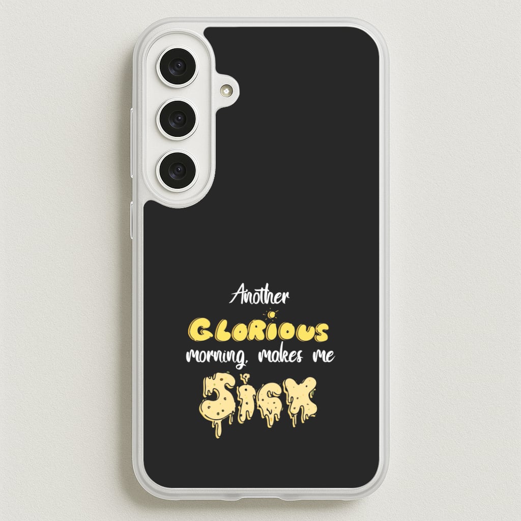Another Glorious Morning Makes Me Sick - Hocus Halloween Phone Case for Galaxy S25FE