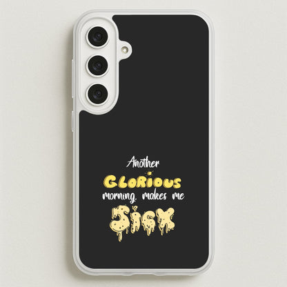 Another Glorious Morning Makes Me Sick - Hocus Halloween Phone Case for Galaxy S25FE