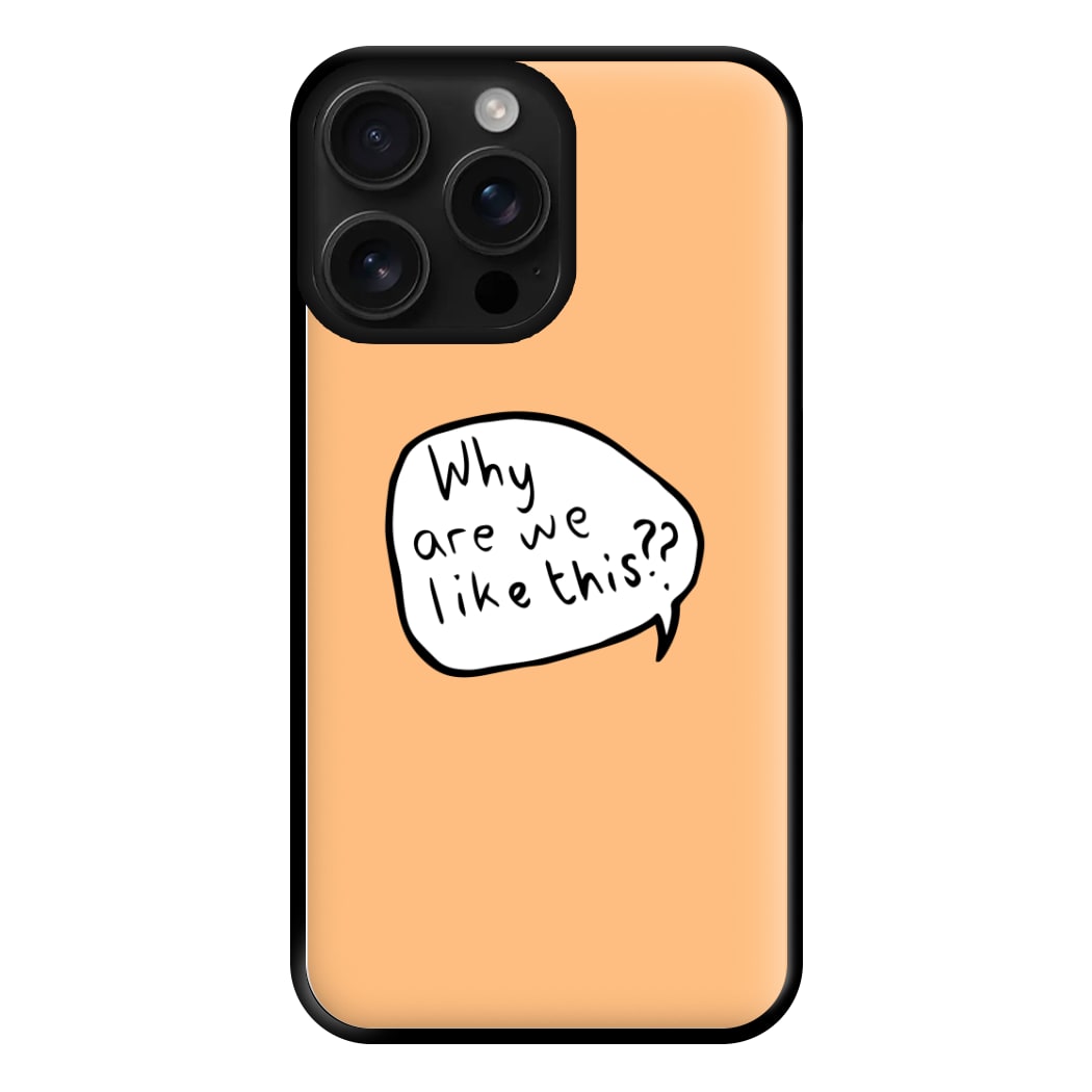 Why Are We Like This - Heart TV Phone Case