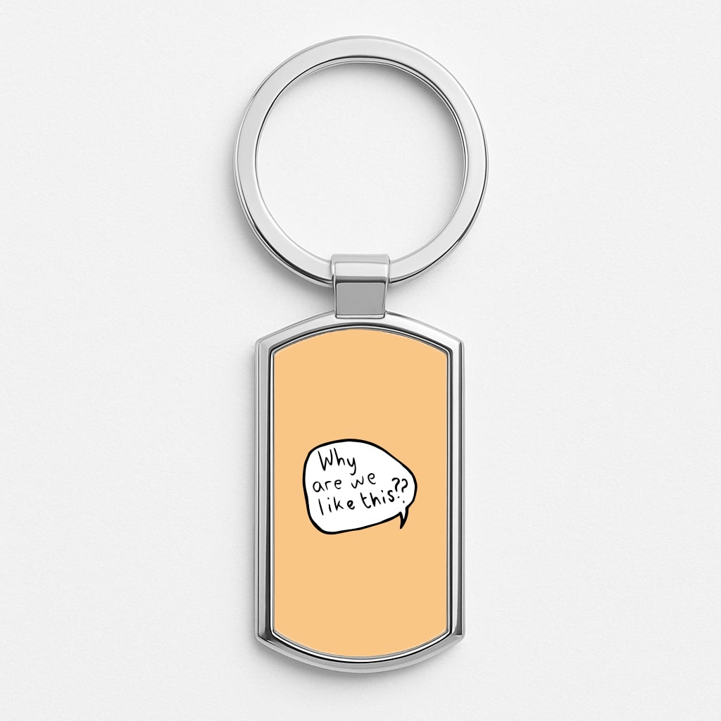 Why Are We Like This - Heart TV Luxury Keyring