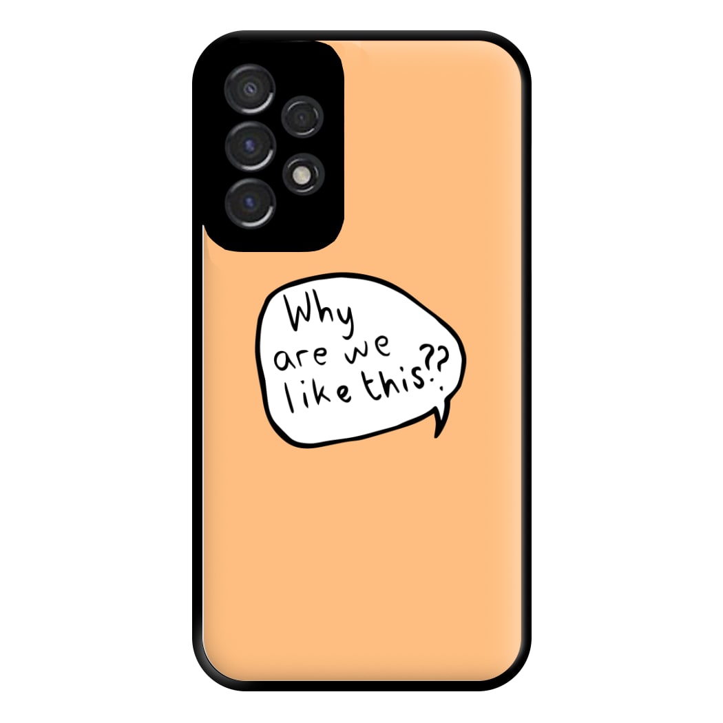 Why Are We Like This - Heart TV Phone Case for Galaxy A53