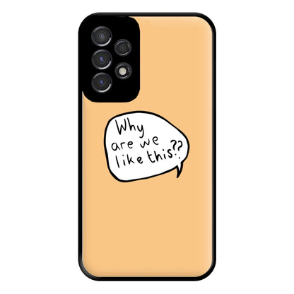 Why Are We Like This - Heart TV Phone Case for Galaxy A53