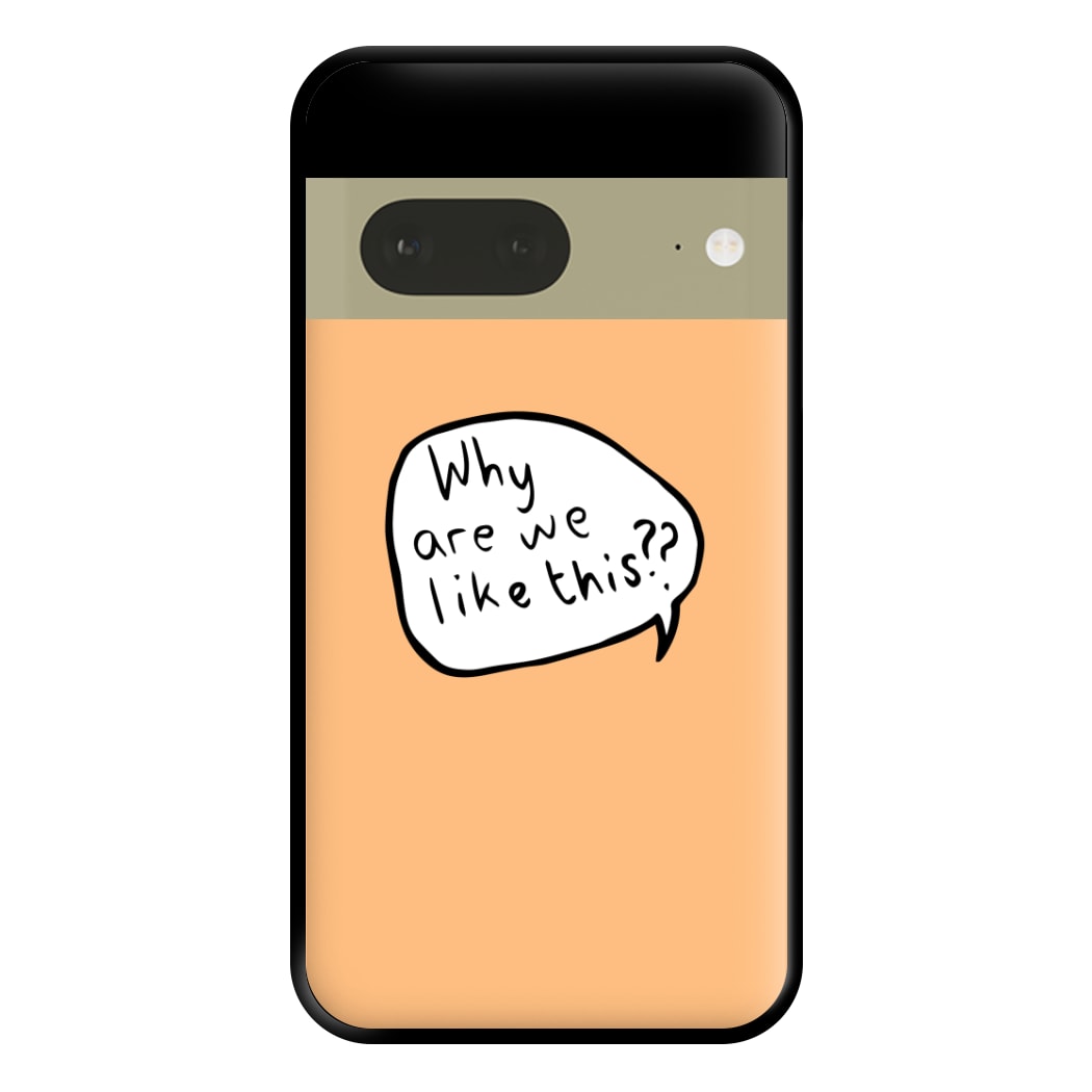 Why Are We Like This - Heart TV Phone Case for Google Pixel 7a