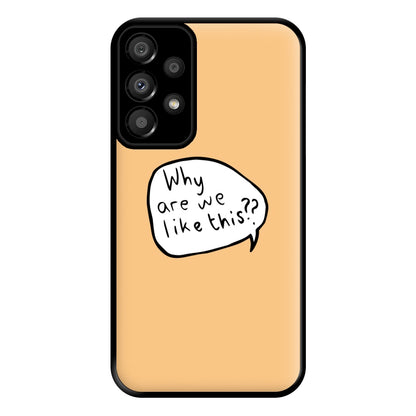 Why Are We Like This - Heart TV Phone Case for Galaxy A33