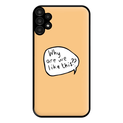 Why Are We Like This - Heart TV Phone Case for Galaxy A13